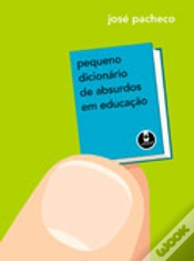 Capa do artigo Pequeno dicionário de absurdos em educação