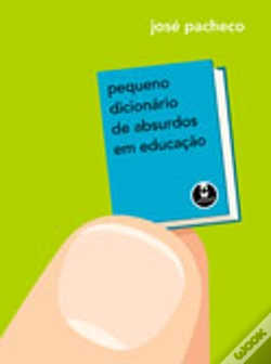 Capa do artigo Pequeno dicionário de absurdos em educação