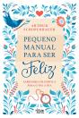 Pequeno Manual Para Ser Feliz - Preview
