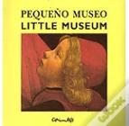 Pequeño Museo/Little Museum