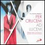 Per Crucem ad Lucem - Preview