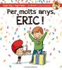Per Molts Anys, Èric! - Preview