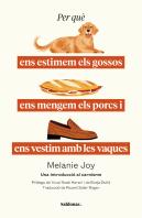 Per Que Ens Estimem Els Gossos Ens Mengem Els Porcs