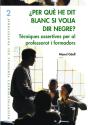 Per Què He Dit Blanc Si Volia Dir Negre? - Preview