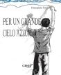 Per Un Grande Cielo Azzurro - Preview