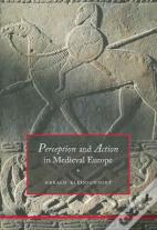 Perception And Action In Medieval Europe