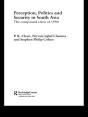 Perception, Politics And Security In South Asia - Preview