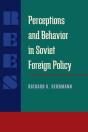 Perceptions And Behavior In Soviet Foreign Policy - Preview