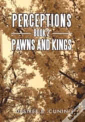 Perceptions, Book 2: Pawns And Kings