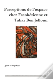 Capa do artigo Perceptions De Lespace Chez Frankétienne Et Tahar Ben Jelloun