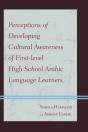 Perceptions Of Developing Cultural Awareness Of First-Level High School Arabic Language Learners - Preview