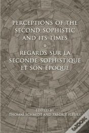 Capa do artigo Perceptions Of The Second Sophistic And Its Times - Regards Sur La Seconde Sophistique Et Son Epoque