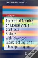 Perceptual Training On Lexical Stress Contrasts