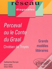 Perceval Ou Le Roman Du Graal ; Chretien De Troyes