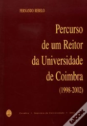 Percurso de um Reitor da Universidade de Coimbra (1998-2002)