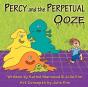 Percy And The Perpetual Ooze - Preview