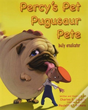 Percy'S Pet Pugusaur Pete, Bully Eradicator