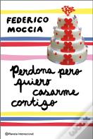 Perdona Pero Quiero Casarme Contigo