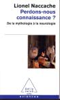 Perdons-Nous Connaissance ? De La Mythologie À La Neurologie - Preview