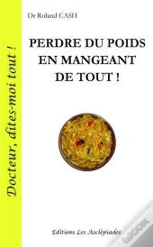 Perdre Du Poids En Mangeant De Tout !