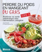 Capa do artigo Perdre Du Poids En Mangeant Du Gras Tome 3 : Ameliorer Sa Santé Métabolique Avec L