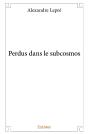 Perdus Dans Le Subcosmos - Preview