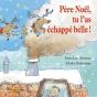 Pere Noel, Tu L'As Echappe Belle ! - Preview