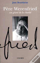 Pere Werenfried, Un Geant De La Charite