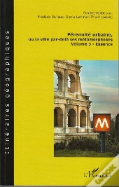 Pérennité Urbaine, Ou La Ville Par-Delà Ses Métamorphoses T.3 ; Essence