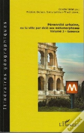 Capa do artigo Pérennité Urbaine, Ou La Ville Par-Delà Ses Métamorphoses T.3 ; Essence