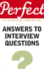 Perfect Answers To Interview Questions - Preview