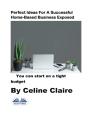 Perfect Ideas For A Successful Home-Based Business Exposed - Preview