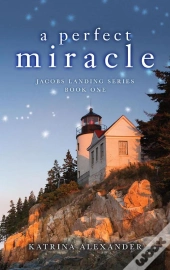 Perfect Miracle: Jacobs Landing Series