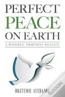 Perfect Peace On Earth