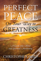 Perfect Peace On Your Way To Greatness