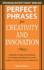 Perfect Phrases For Creativity And Innovation: Hundreds Of Ready-To-Use Phrases For Break-Through Thinking, Problem Solving, And Inspiring Team Collaboration - Preview