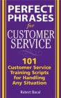 Perfect Phrases For Customer Service: Hundreds Of Tools, Techniques, And Scripts For Handling Any Situation - Preview