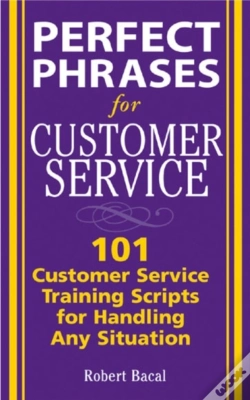 Capa do artigo Perfect Phrases For Customer Service: Hundreds Of Tools, Techniques, And Scripts For Handling Any Situation