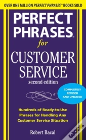 Perfect Phrases For Customer Service, Second Edition