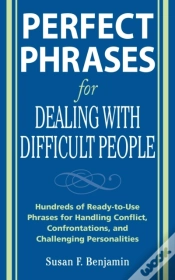 Capa do artigo Perfect Phrases For Dealing With Difficult People: Hundreds Of Ready-To-Use Phrases For Handling Conflict, Confrontations And Challenging Personalitie