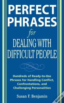 Capa do artigo Perfect Phrases For Dealing With Difficult People: Hundreds Of Ready-To-Use Phrases For Handling Conflict, Confrontations And Challenging Personalitie