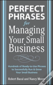 Perfect Phrases For Managing Your Small Business