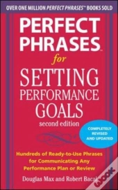 Perfect Phrases For Setting Performance Goals, Second Edition
