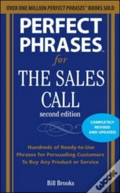 Perfect Phrases For The Sales Call, Second Edition