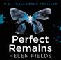 Perfect Remains: A Gripping Thriller That Will Leave You Breathless (A Di Callanach Thriller, Book 1) - Preview