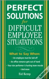 Perfect Solutions For Difficult Employee Situations