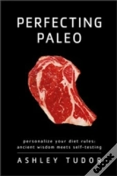 Perfecting Paleo