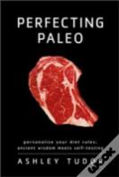 Perfecting Paleo