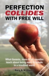 Perfection Collides With Free Will