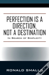 Perfection Is A Direction, Not A Destination